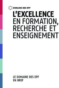 L'EXCELLENCE EN FORMATION, RECHERCHE ET ENSEIGNEMENT - LE DOMAINE DES EPF EN BREF - ETH-Rat