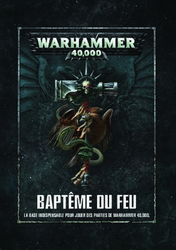BAPTÊME DU FEU LA BASE INDISPENSABLE POUR JOUER DES PARTIES DE WARHAMMER 40,000 - Games Workshop
