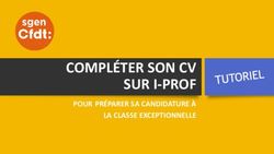 COMPL&Eacute;TER SON CV SUR I-PROF - POUR PR&Eacute;PARER SA CANDIDATURE &Agrave; LA CLASSE EXCEPTIONNELLE - Sgen-CFDT