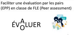 &Eacute;V LUER - Faciliter une &eacute;valuation par les pairs (EPP) en classe de FLE (Peer assessment)