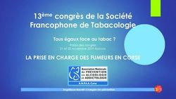 13ème congrès de la Société Francophone de Tabacologie - LA PRISE EN CHARGE DES FUMEURS EN CORSE - Société Francophone de Tabacologie