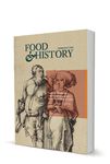 FOOD HISTORY Journal published by the European Institute for the History and Culture of Food Revue publiée par l'Institut Européen d'Histoire et ...