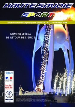 HAUTE SAVOIE SPORT DE RETOUR DES JEUX ! - Numéro Spécial Journal du Comité Olympique et Sportif 74 - N 71 - Printemps 2018 - Cdos 74