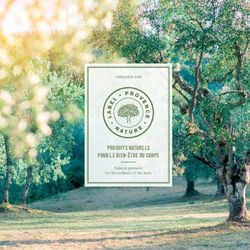 PRODUITS NATURELS POUR LE BIEN-ÊTRE DU CORPS - Label Provence Nature