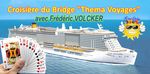 CROISIÈRE RÉVEILLON DU BRIDGE - avec "Thema Voyages" et Frédéric VOLCKER