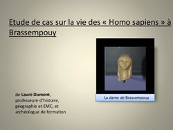 Etude de cas sur la vie des " Homo sapiens " à Brassempouy - de Laure Dumont, professeure d'histoire, géographie et EMC, et archéologue de formation
