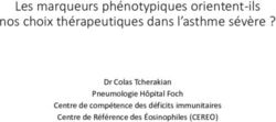 Les marqueurs phénotypiques orientent-ils nos choix thérapeutiques dans l'asthme sévère ? - Dr Colas Tcherakian Pneumologie Hôpital Foch Centre de ...