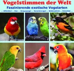 Vogelstimmen der Welt - Faszinierende exotische Vogelarten