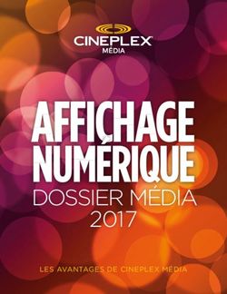 AFFICHAGE NUMERIQUE DOSSIER MÉDIA 2017 - Cineplex Media