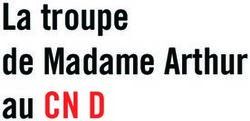 La troupe de Madame Arthur au CN D - Centre national de la danse