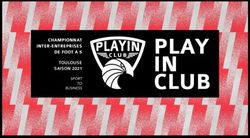 PLAY IN CLUB CHAMPIONNAT INTER-ENTREPRISES DE FOOT &Agrave; 5 - TOULOUSE SAISON 2021