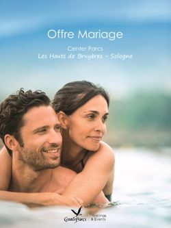Offre Mariage Les Hauts de Bruy&egrave;res - Sologne - Center Parcs - Une journ&eacute;e &agrave; Center Parcs