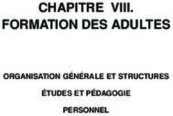 CHAPITRE VIII. FORMATION DES ADULTES - ORGANISATION GÉNÉRALE ET STRUCTURES ÉTUDES ET PÉDAGOGIE PERSONNEL