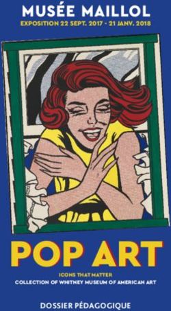 POP ART - MUS&Eacute;E MAILLOL - DOSSIER P&Eacute;DAGOGIQUE - Mus&eacute;e Maillol