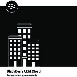 BLACKBERRY UEM CLOUD PRÉSENTATION ET NOUVEAUTÉS - BLACKBERRY DOCS