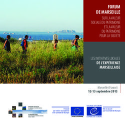 FORUM DE MARSEILLE SUR LA VALEUR SOCIALE DU PATRIMOINE ET LA VALEUR DU PATRIMOINE POUR LA SOCIÉTÉ LES INITIATIVES LOCALES