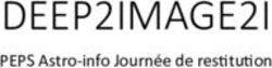 DEEP2IMAGE2I PEPS Astro-info Journ&eacute;e de res3tu3on - CNRS