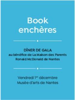 Book enchères DÎNER DE GALA - Vendredi 1er décembre Musée d'arts de Nantes - Dîner de Gala 2019 de la Maison des ...