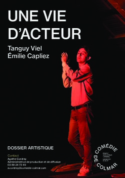 UNE VIE D'ACTEUR Tanguy Viel Émilie Capliez - DOSSIER ARTISTIQUE - Comédie de Colmar