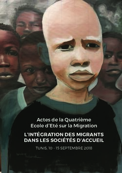 Actes de la Quatri&egrave;me Ecole d'Et&eacute; sur la Migration - L'INT&Eacute;GRATION DES MIGRANTS DANS LES SOCI&Eacute;T&Eacute;S D'ACCUEIL