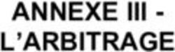 ANNEXE III - L'ARBITRAGE - FFR