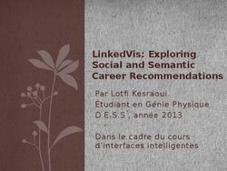 LinkedVis: Exploring Social and Semantic Career Recommendations - Par Lotfi Kesraoui &Eacute;tudiant en G&eacute;nie Physique D.E.S.S , ann&eacute;e 2013 Dans le cadre ...