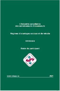 L'industrie canadienne des constructeurs d'ascenseurs R&eacute;gimes d'avantages sociaux et de retraite Guide du participant - www.ceiwpp.ca - CEIWPP ...