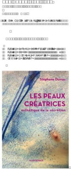 Les Peaux créatrices Esthétique de la sécrétion Stéphane Dumas - Stéphane Dumas