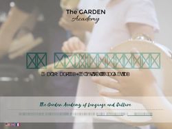 SEASON 2019-2020 The Garden Academy of Language and Culture - Workshops and Practical Information