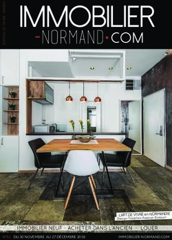 IMMOBILIER NEUF - ACHETER DANS L'ANCIEN - LOUER - L'ART DE VIVRE EN NORMANDIE DESIGN-TRADITION-PASSION-EVASION - MAGAZINE IMMO