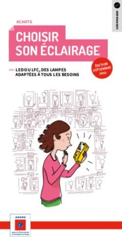 CHOISIR SON ÉCLAIRAGE - ACHATS LED OU LFC, DES LAMPES ADAPTÉES À TOUS LES BESOINS - Ademe