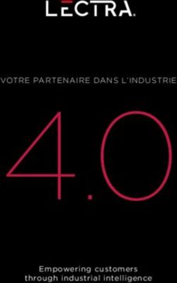 VOTRE PARTENAIRE DANS L'INDUSTRIE - Empowering customers through industrial intelligence - Lectra